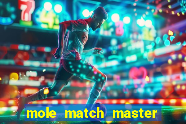 mole match master ganha dinheiro