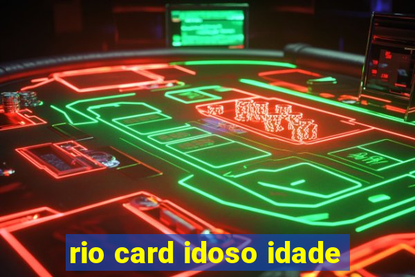 rio card idoso idade