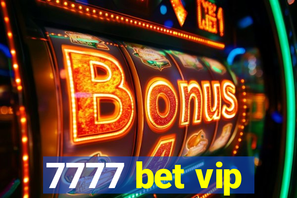 7777 bet vip