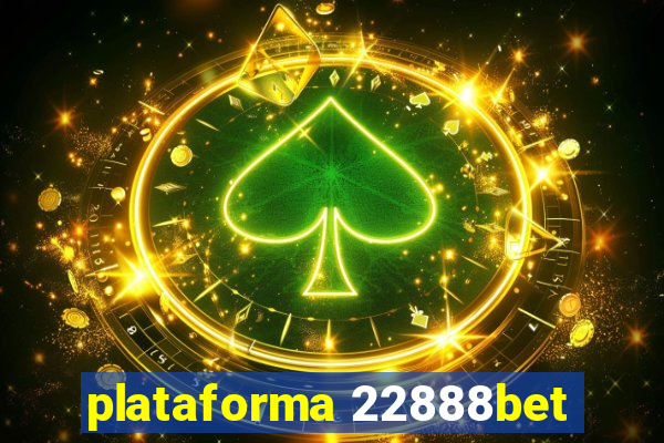 plataforma 22888bet