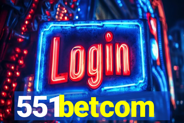 551betcom