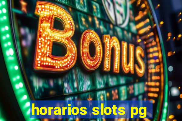 horarios slots pg