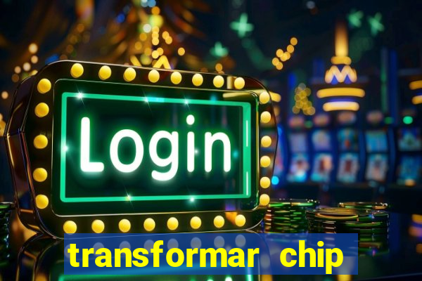 transformar chip tim em esim