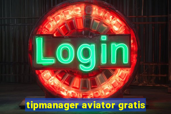 tipmanager aviator gratis