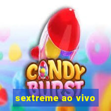 sextreme ao vivo