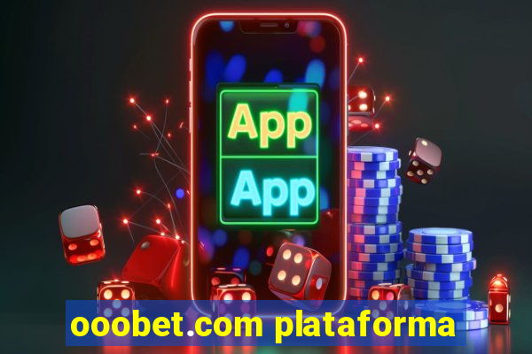 ooobet.com plataforma