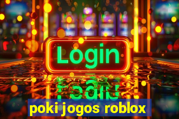 poki jogos roblox