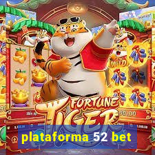 plataforma 52 bet