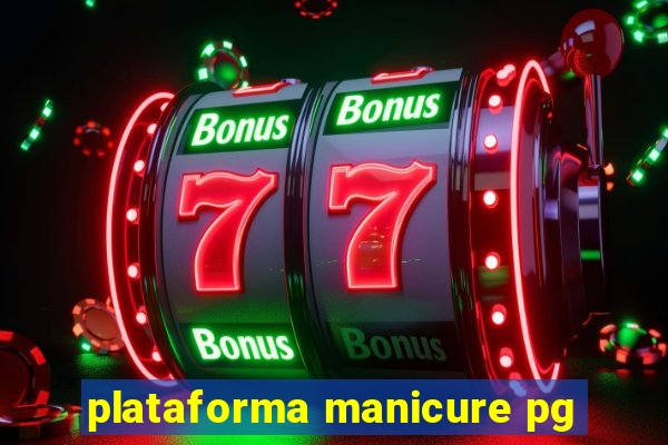 plataforma manicure pg