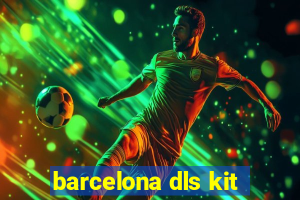 barcelona dls kit