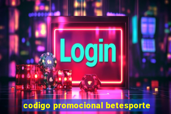 codigo promocional betesporte