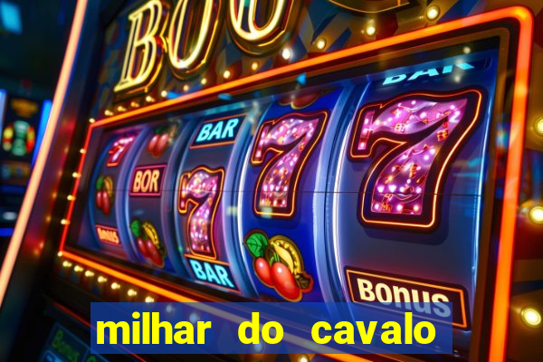 milhar do cavalo que mais sai