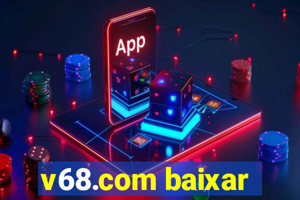 v68.com baixar