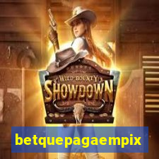 betquepagaempix