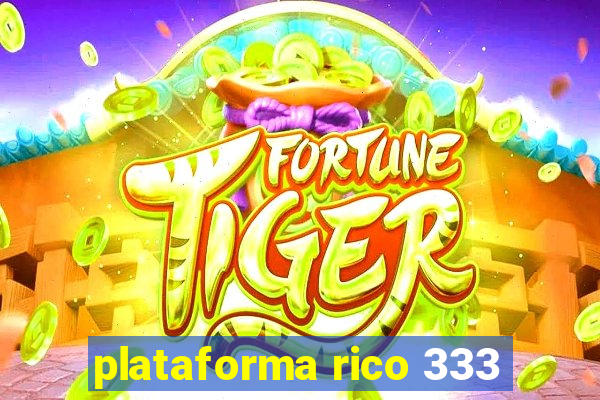 plataforma rico 333