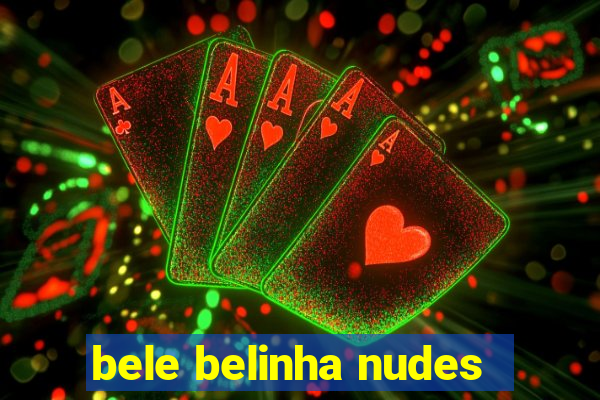 bele belinha nudes