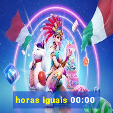 horas iguais 00:00