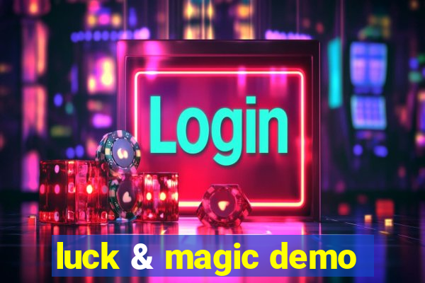 luck & magic demo