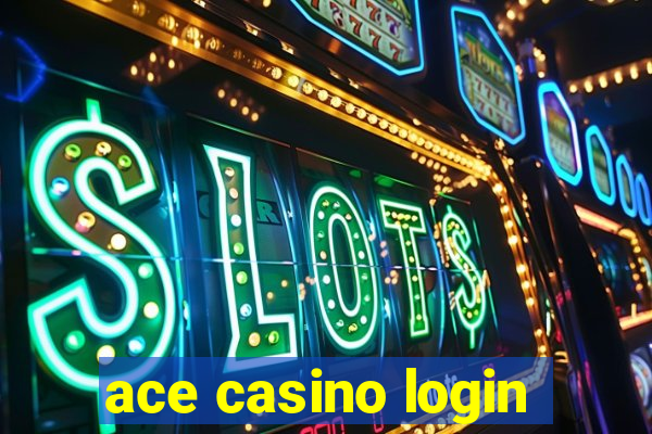 ace casino login