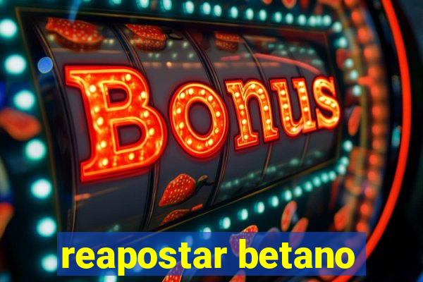 reapostar betano