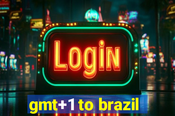 gmt+1 to brazil