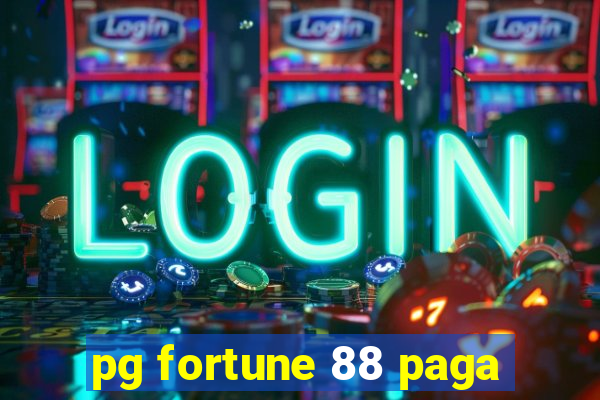 pg fortune 88 paga