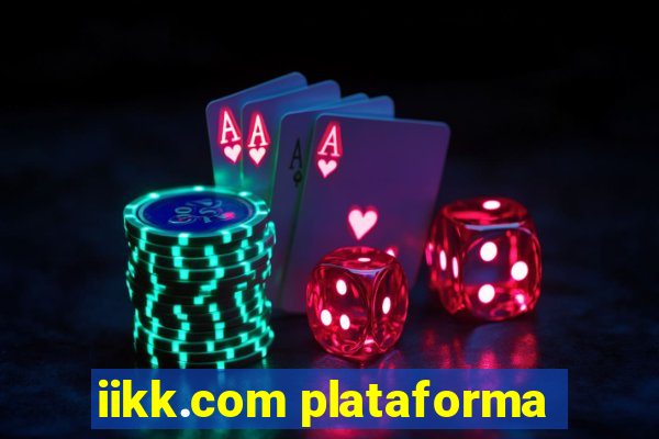 iikk.com plataforma