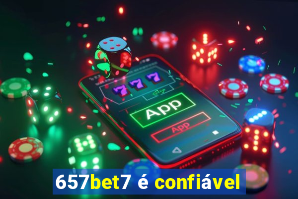 657bet7 é confiável