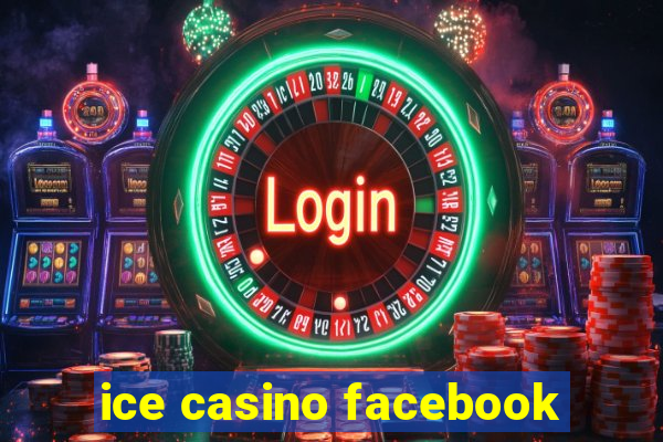 ice casino facebook