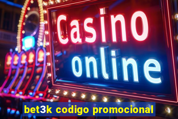 bet3k codigo promocional