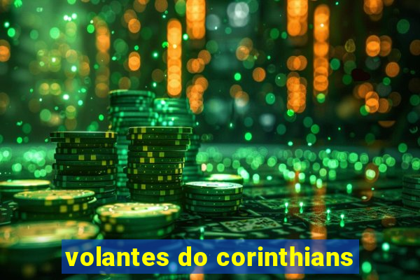 volantes do corinthians