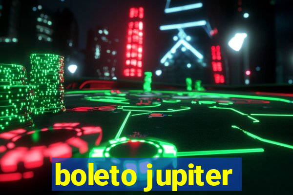 boleto jupiter