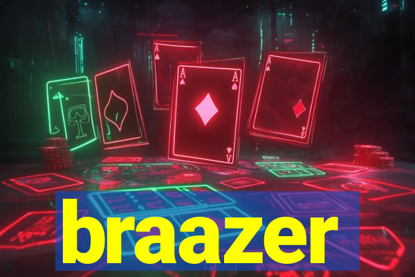 braazer