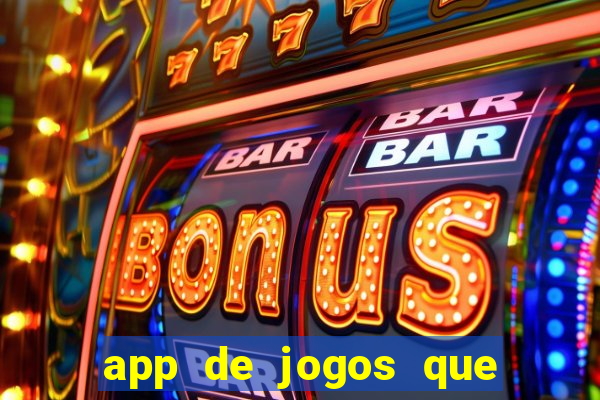 app de jogos que realmente pagam dinheiro