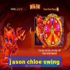 jason chloe swing