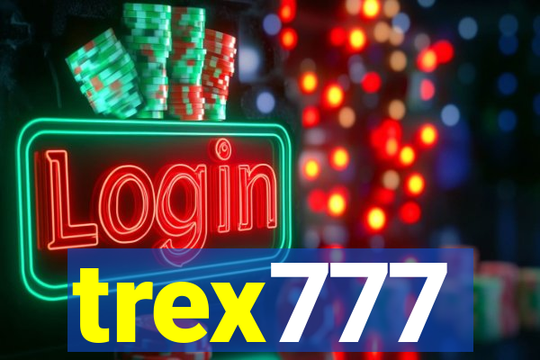 trex777