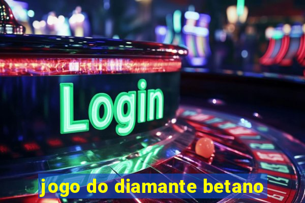 jogo do diamante betano