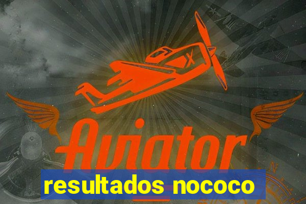 resultados nococo