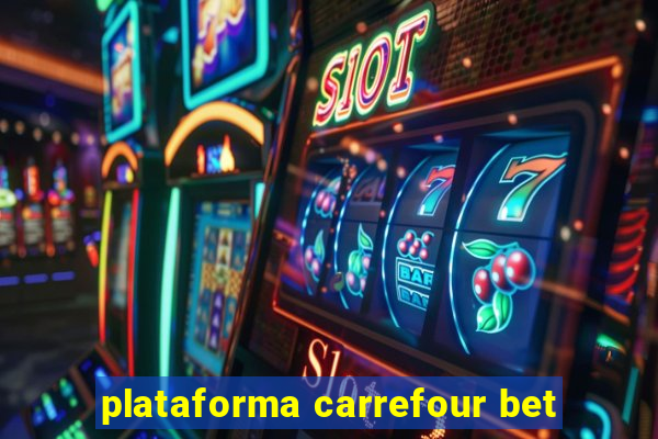 plataforma carrefour bet