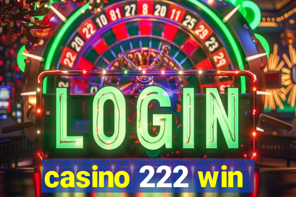 casino 222 win