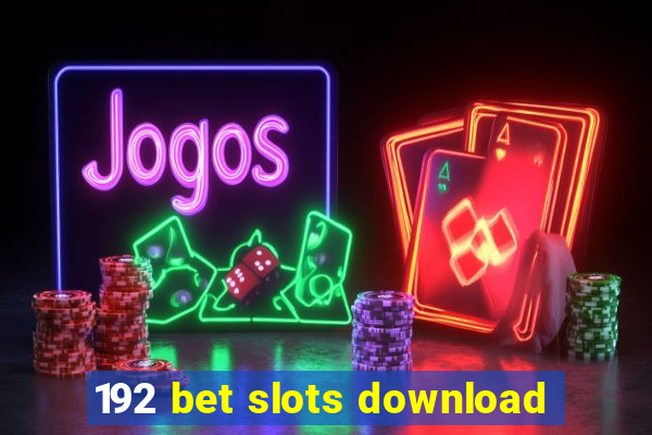 192 bet slots download