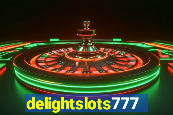 delightslots777