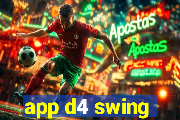 app d4 swing