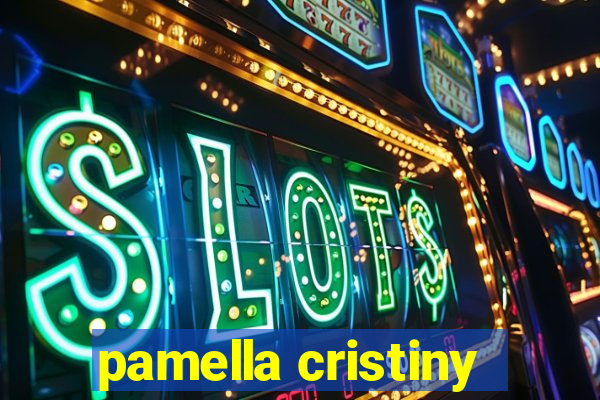 pamella cristiny