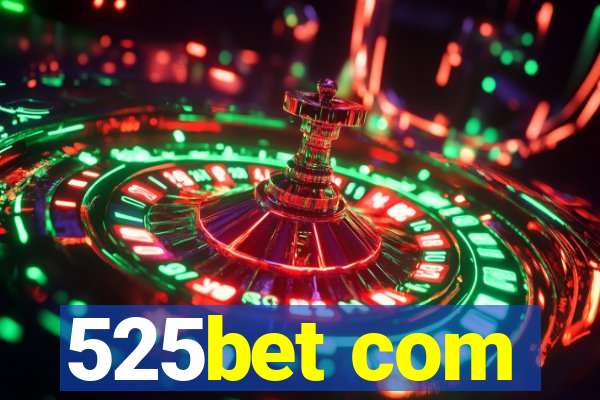 525bet com