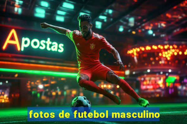 fotos de futebol masculino