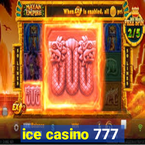 ice casino 777