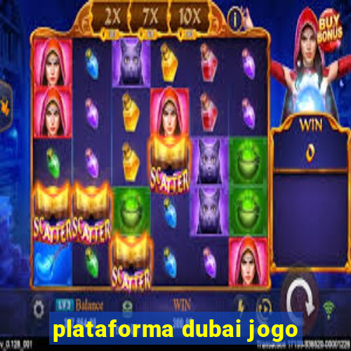 plataforma dubai jogo