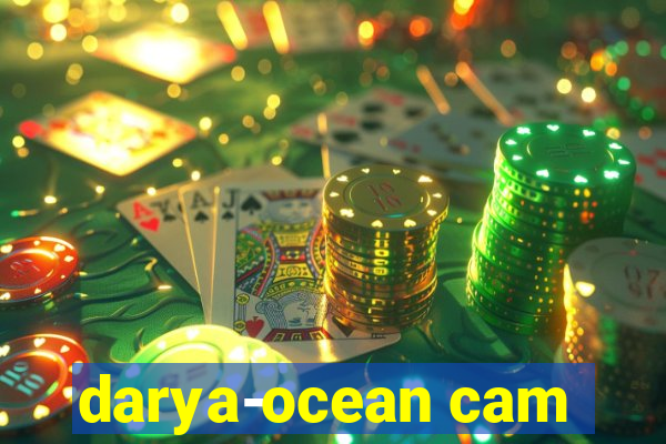 darya-ocean cam