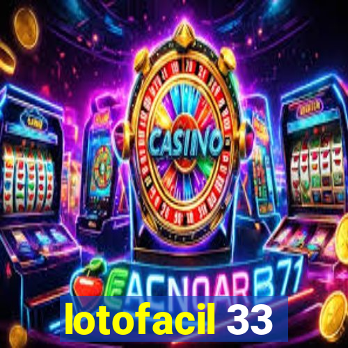 lotofacil 33